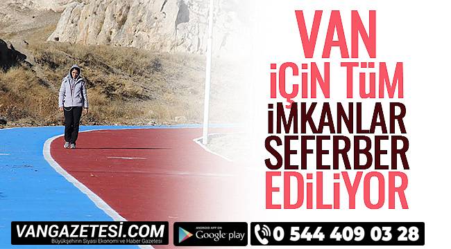 Van İçin Tüm İmkanlar Seferber Ediliyor