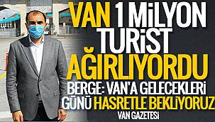 Berge: Van 1 Milyon Turist ağırlıyordu