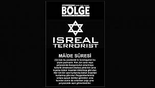 BÖLGE GAZETESİ'NDEN, 'TERÖRİST İSRAİL' MANŞETİ…