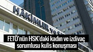 FETÖ’nün HSK’daki kadın ve izdivaç sorumlusu kulis konuşması