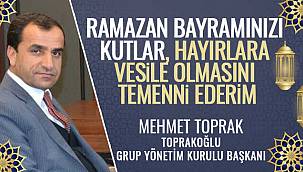 Mehmet Toprak'tan Ramazan Bayramı Mesajı