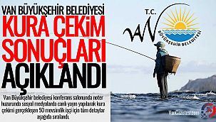 Van Büyükşehir Belediyesi 50 Mevsimlik işçi kura çekimi sonuçları – Tüm detaylar
