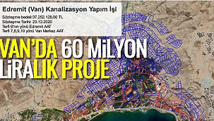 Van’da 60 milyon liralık proje | Vanhaber'de