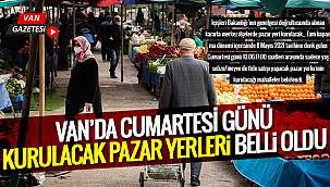 Van'da Cumartesi günü Kurulacak pazar yerleri belirlendi - 3 ilçe 6 Mahalle