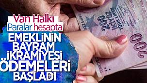 Van'da emeklilerin bayram ikramiyesi ödemesi başladı 