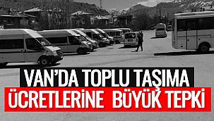 Van’da toplu taşıma ücretlerine büyük tepki