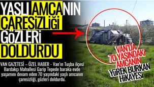 Van'da yaşlı amcanın çaresizliği gözleri doldurdu (Özel Haber)