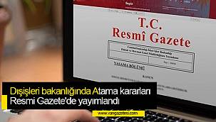 Dışişleri bakanlığına Atama kararları Resmi Gazete'de yayımlandı