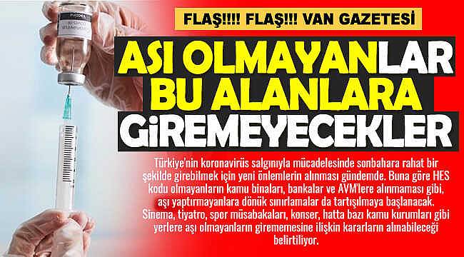 Van'da aşı olmayanlar bu yerlere giremeyecek