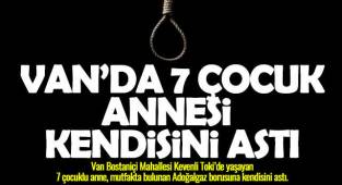 Van Kevenli Toki’de 7 çocuk annesi, kendisini astı