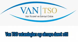 Van TSO vatandaşları aşı olmaya davet etti