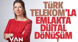 Türk Telekom’la emlakta dijital dönüşüm