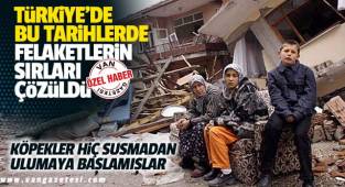 Türkiye'de bu tarihlerde felaketlerin sırları çözüldü
