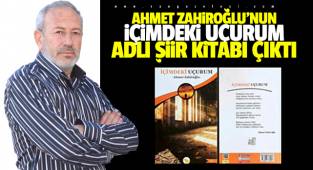 Ahmet ZAHİROĞLU'nun 'İçimdeki Uçurum' adlı şiir kitabı çıktı