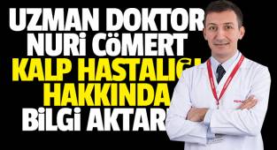 Uzman Doktor Nuri Cömert Van için kalp hastalığına değindi