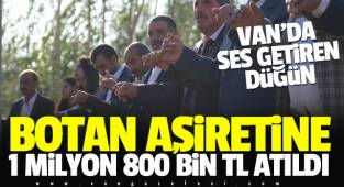 VAN’DA SES GETİREN DÜĞÜN, BOTAN AŞİRETİNE 1 MİLYON 800 LİRA