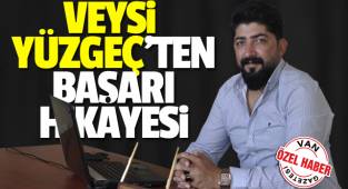 Veysi Yüzgeç'den başarı hikayesi
