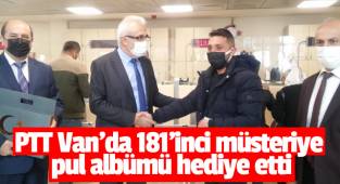 PTT Van'da 181'inci müşteriye pul albümü hediye etti