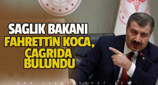 Son dakika: Sağlık Bakanı Fahrettin Koca,çağrıda bulundu