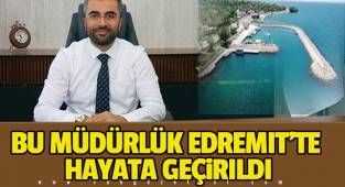 Türkiye’de ilk Olan müdürlük Edremit’te Hayata Geçirildi
