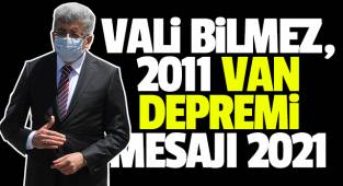 Vali Bilmez, 2011 Van Depremi Mesajı 2021