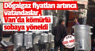 Van'da Doğalgaz fiyatları artınca vatandaşlar, kömürlü sobaya yöneldi