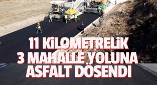 11 KiLOMETRELiK 3 MAHALLE YOLUNA ASFALT DÖSENDI