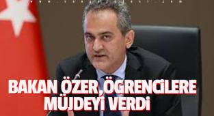 Bakan Özer, öğrencilere müjdeyi verdi!