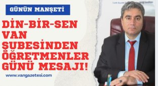 DİN-BİR-SEN VAN ŞUBESİNDEN ÖĞRETMENLER GÜNÜ MESAJI!
