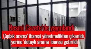 Resmi Gazete’de yayınlandı çıplak arama' ibaresi yönetmelikten çıkarıldı