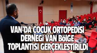 Van'da Çocuk Ortopedisi Derneği Van Bölge Toplantısı gerçekleştirildi