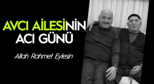Avcı ailesinden bir çınar hayata gözlerini yumdu