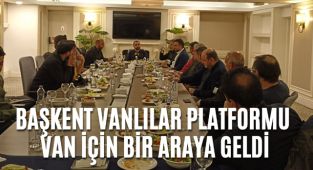 Başkent Vanlılar Platformu, Van için biraraya geldi