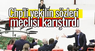 CHP' li Vekilden meclisi karıştıran sözler
