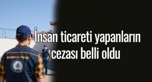 İnsan ticareti yapanların cezası belli oldu