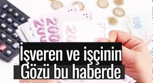İşveren ve işçinin gözü bu haberde 