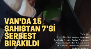Van'da gözaltına alınan 15 kişiden 7'si serbest bırakıldı - Haber detayları...