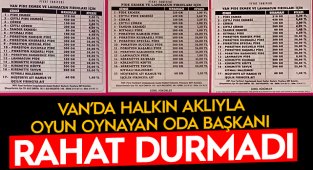 Van'da halkın aklıyla oyun oynayan oda başkanı rahat durmadı