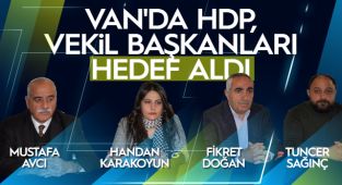 VAN'DA HDP, YİNE VEKİL BAŞKANLARI HEDEF ALDI