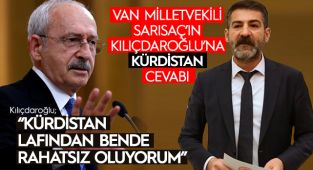 Van Milletvekili Sarısaç'ın Kılıçdaroğlu'na Kürdistan cevabı