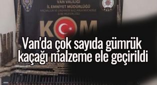 Van'da çok sayıda gümrük kaçağı malzeme ele geçirildi