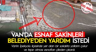 VAN'DA ESNAF SAKİNLERİ BELEDİYE'DEN YARDIM İSTEDİ