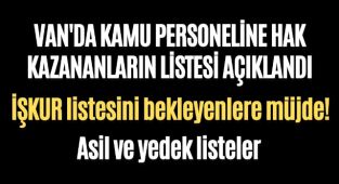 VAN'DA KAMU PERSONELİNE HAK KAZANANLARIN LİSTESİ AÇIKLANDI