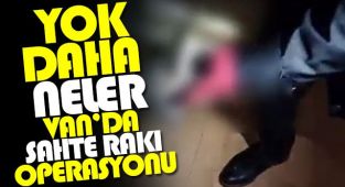 Son Dakika Van Haberleri: Van'da Sahte Rakı Operasyonu - Videolu