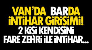 VAN'DA İNTİHAR GİRİŞİMİ! 2 GENÇ FARE ZEHRİLE İNTİHAR EDECEKTİ
