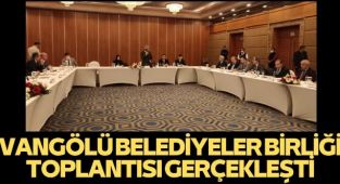Van gölü Belediyeler Birliği Toplantısı Gerçekleşti