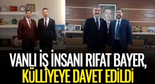 Vanlı iş insanı Rıfat Bayer, Külliyeye davet edildi
