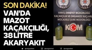 Van'da Mazot Kaçakçılığı, 38 litre akaryakıt
