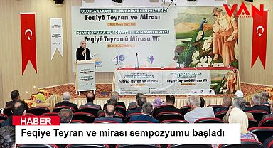 Feqiye Teyran ve mirası sempozyumu başladı