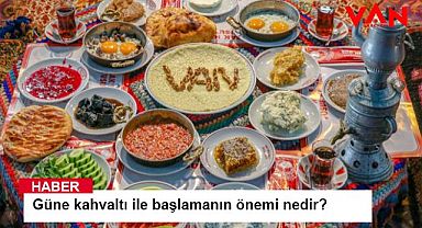 Güne kahvaltı ile başlamanın önemi nedir?